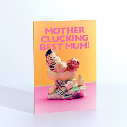 Mother Clucking Best Mum Greetings Card